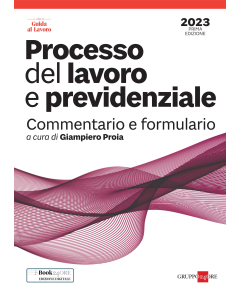 Processo del lavoro e previdenziale - Commentario e formulario