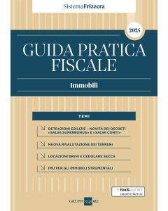 Guida Pratica Fiscale Immobili 2024 - Sistema Frizzera