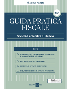 Guida Pratica Fiscale Società, Contabilità e Bilancio 2024 - Sistema Frizzera