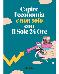 Capire l'economia (e non solo) con Il Sole 24 Ore